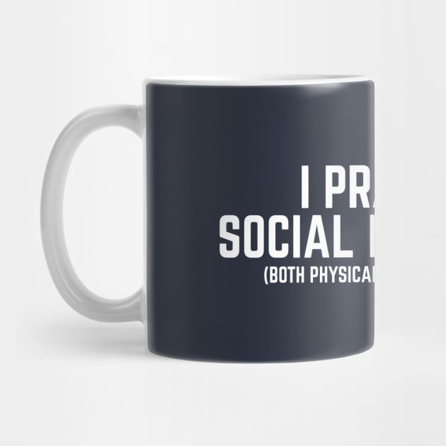 I PRACTICE SOCIAL DISTANCING by rt-shirts
